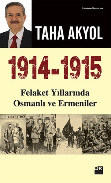 1914-1915 Felaket Yıllarında Osmanlı Ve TAHA AKYOL