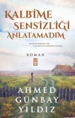 Kalbime Sensizliği Anlatamadım AHMED GÜNBAY YILDIZ