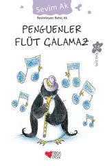 Penguenler Flüt Çalamaz SEVİM AK