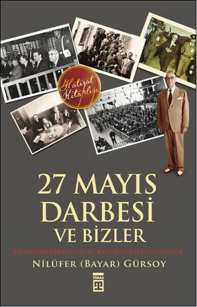 27 Mayıs Darbesi ve Bizler NİLÜFER BAYAR GÜRSOY