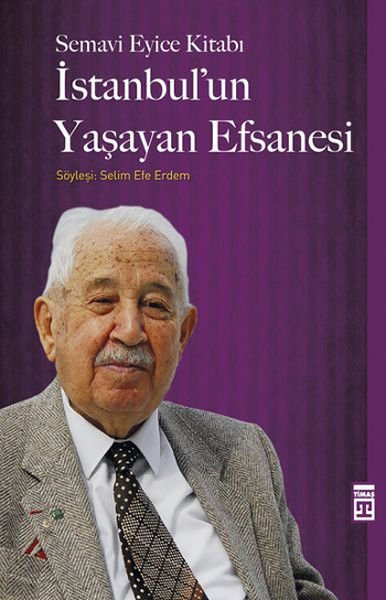 İstanbulun Yaşayan Efsanesi SELİM EFE ERDEM, SEMAVİ EYİCE