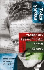 Komonist Masasındaki Nazım Hikmet TOLGA ŞARDAN