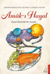Amak ı Hayal ŞEHBENDERZADE FİLİBELİ AHMED HİLMİ