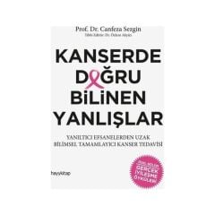 Kanserde Doğru Bilinen Yanlışlar CANFEZA SEZGiN