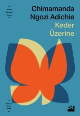 Keder Üzerine CHIMAMANDA NGAZI ADICHIE