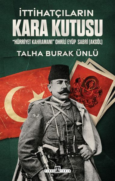 İttihatçıların Kara Kutusu TALHA BURAK ÜNLÜ