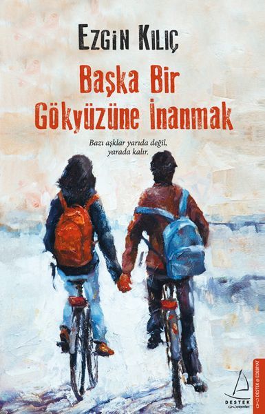 Başka Bir Gökyüzüne İnanmak EZGİN KILIÇ