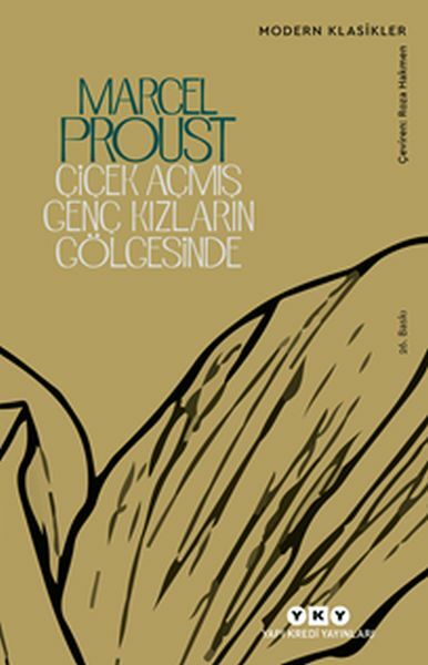 Çiçek Açmış Genç Kızların Gölgesinde Kayıp Zamanın İzinde Modern Klasikler MARCEL PROUST