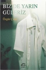 Biz De Yarın Güleriz ÖZGÜR ÇIRAK