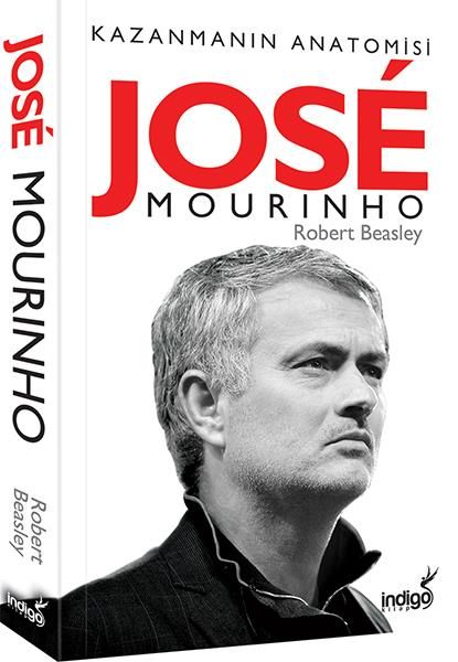 Jose Mourinho Kazanmanın Anatomisi ROBERT BEASLEY