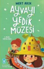Ayvayı Yedik Müzesi MERT ARIK