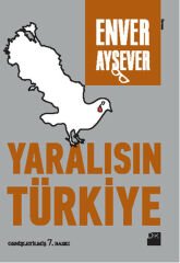 Yaralısın Türkiye ENVER AYSEVER