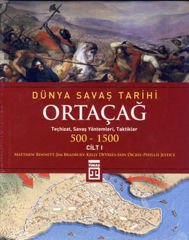 Dünya Savaş Tarihi: Ortaçağ (Cilt 1) (Ciltli) JAİN DİCKİE, JİM BRADBURY, KELLY DEVRİES, MATTHEW BENNETT, PHYLLİS G. JESTİCE