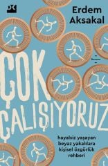 Çok Çalışıyoruz ERDEM AKSAKAL