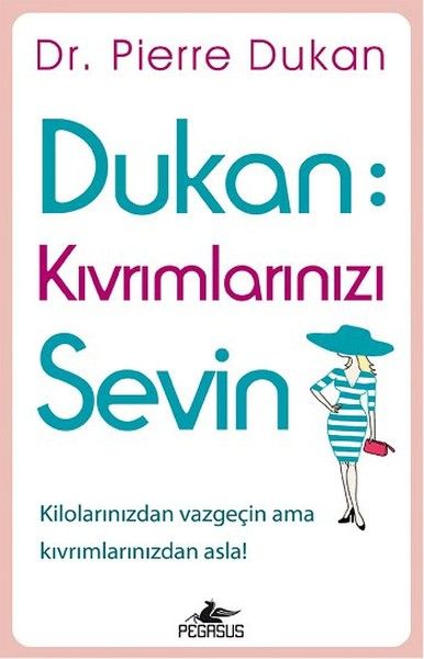 Dukan Kıvrımlarınızı Sevin PİERRE DUKAN
