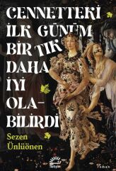 Cennetteki İlk Günüm Bir Tık Daha İyi Olabilirdi SEZEN ÜNLÜÖNEN
