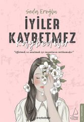İyiler Kaybetmez Kaybedilir SEDA EROĞLU