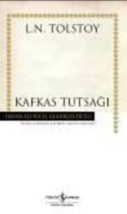Kafkas Tutsağı (Ciltli) LEV NİKOLAYEVİÇ TOLSTOY