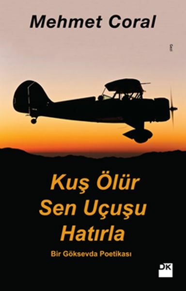Kuş Ölür Sen Uçuşu Hatırla MEHMET CORAL