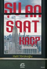 Şu An Saat Kaç HALİL YÖRÜKOĞLU