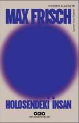 Holosendeki İnsan Bir Anlatı MAX FRİSCH