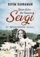 Yarım Kalan Bir Türküdür Sevgi SEVİM KAHRAMAN