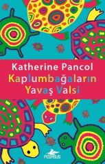 Kaplumbağaların Yavaş Valsi KATHERİNE PANCOL