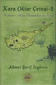 Kara Oklar Çetesi 2 Kıbrıs Aziz Barnabas'ın Sırrı Ciltli AHMET ŞERİF İZGÖREN