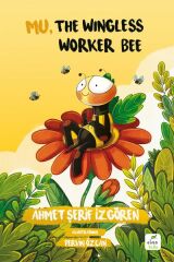 Mu, the Wingless Worker Bee AHMET ŞERİF İZGÖREN