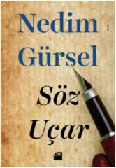 Söz Uçar NEDİM GÜRSEL