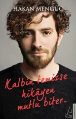 Kalbin Temizse Hikayen Mutlu Biter HAKAN MENGÜÇ