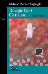 Rüzgar Geri Getirirse – Eşikli Öyküler MEHMET ZAMAN SAÇLIOĞLU