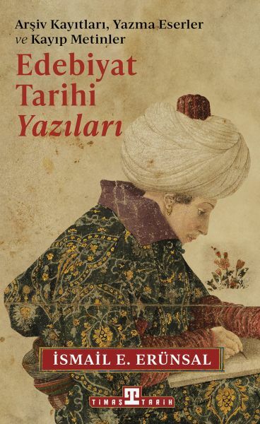 Edebiyat Tarihi Yazıları İSMAİL E. ERÜNSAL