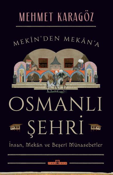 Osmanlı Şehri MEHMET KARAGÖZ