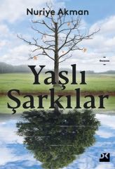 Yaşlı Şarkılar NURİYE AKMAN