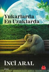 Yukarlarda En Uzaklarda İNCİ ARAL