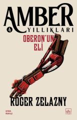 Oberonun Eli Amber Yıllıkları 4 ROGER ZELAZNY