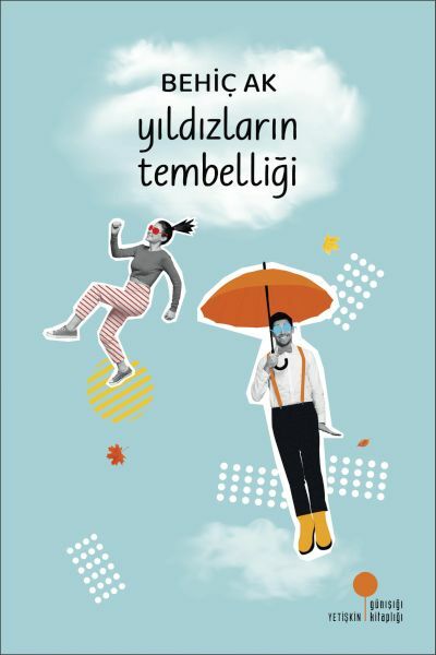 Yıldızların Tembelliği BEHİÇ AK