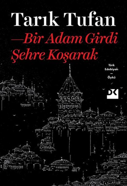Bir Adam Girdi Şehre Koşarak TARIK TUFAN