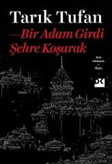 Bir Adam Girdi Şehre Koşarak TARIK TUFAN