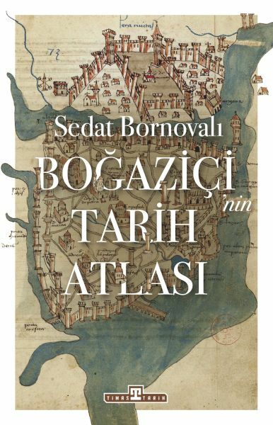 Boğaziçinin Tarih Atlası SEDAT BORNOVALI