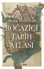 Boğaziçinin Tarih Atlası SEDAT BORNOVALI