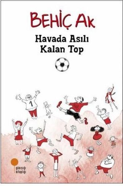 Havada Asılı Kalan Top BEHİÇ AK