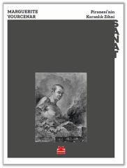 Piranesinin Karanlık Zihni MARGUERİTE YOURCENAR