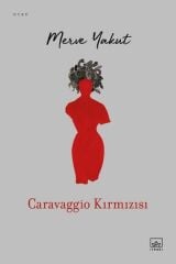 Caravaggio Kırmızısı MERVE YAKUT