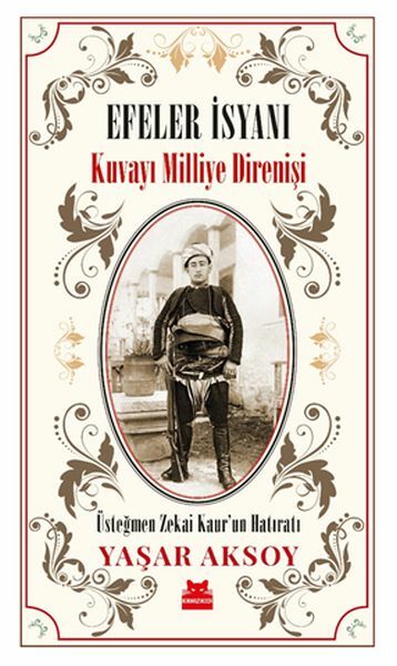 Efeler İsyanı Kuvayı Milliye Direnişi YAŞAR AKSOY