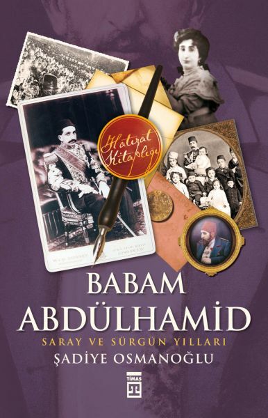 Babam Abdülhamid (Şadiye Osmanoğlu) ŞADİYE OSMANOĞLU