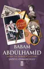 Babam Abdülhamid (Şadiye Osmanoğlu) ŞADİYE OSMANOĞLU