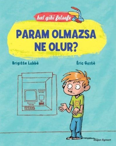 Bal Gibi Felsefe 5-Param Olmazsa Ne Olur BRIGETTE LABBE&ERIC GASTE