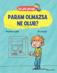 Bal Gibi Felsefe 5-Param Olmazsa Ne Olur BRIGETTE LABBE&ERIC GASTE
